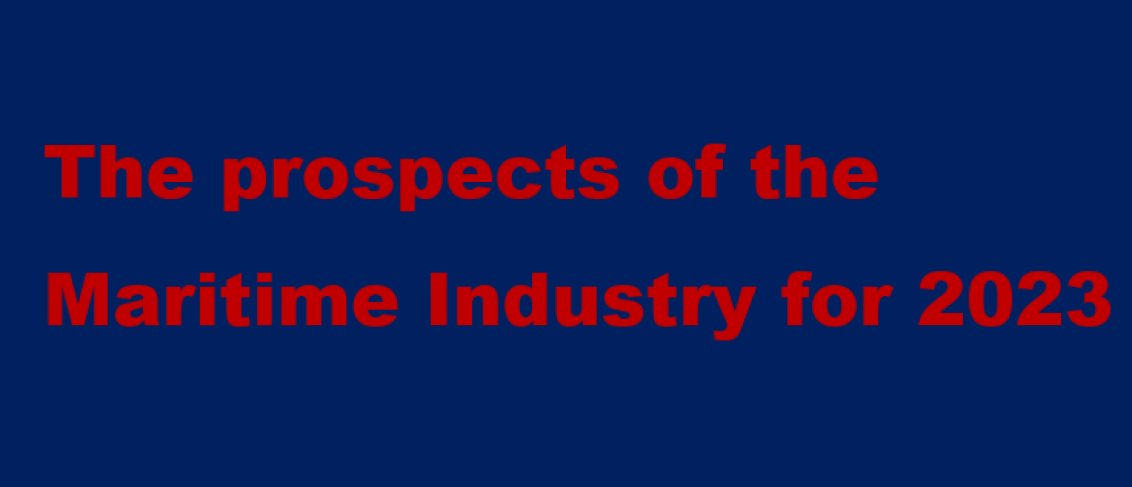 What are the prospects of the Maritime Industry for 2023?